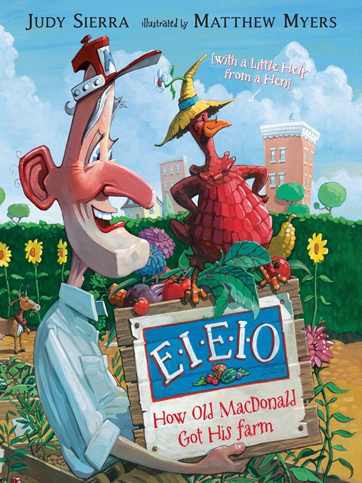 Title details for E-I-E-I-O How Old MacDonald Got His Farm (with a Little Help From a Hen) by Judy Sierra - Wait list